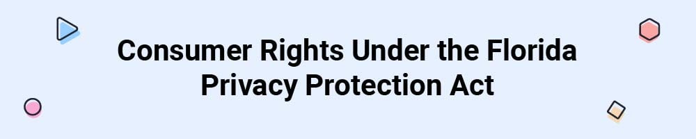 Consumer Rights Under the Florida Privacy Protection Act