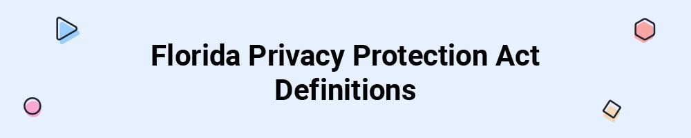 Florida Privacy Protection Act Definitions