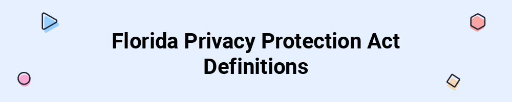 Florida Privacy Protection Act Definitions