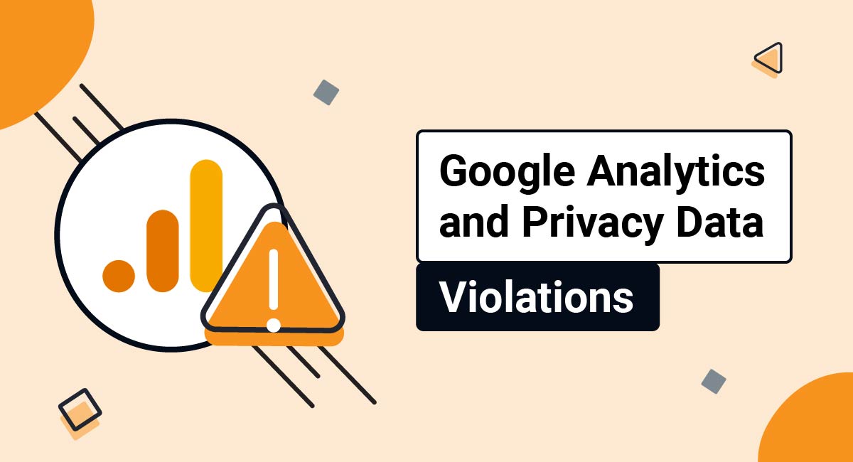 Google Analytics and Privacy Data - Violations