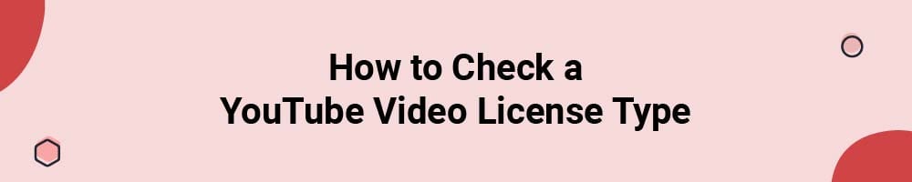 How to Check a YouTube Video License Type
