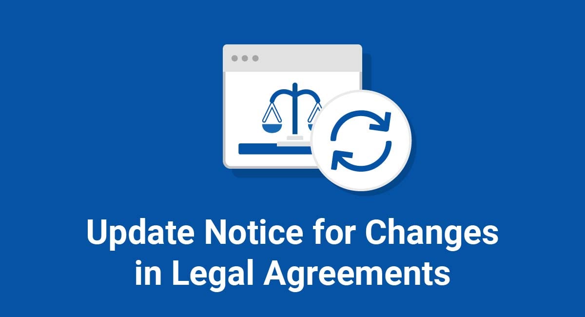 Update Notice for Changes in Legal Agreements