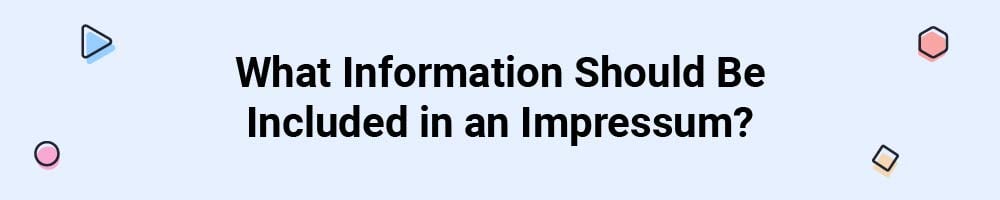 What Information Should Be Included in an Impressum?