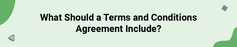 What Should a Terms and Conditions Agreement Include?