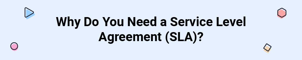 Why Do You Need a Service Level Agreement?