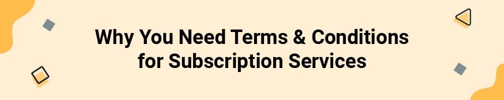 Why You Need Terms & Conditions for Subscription Services