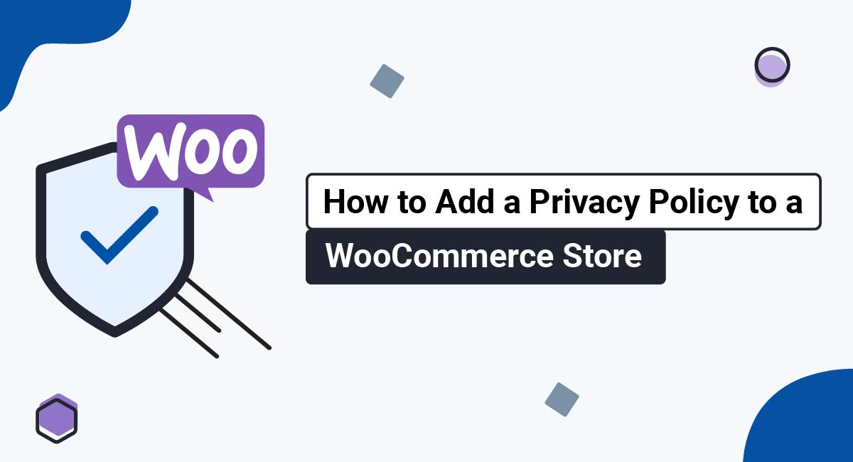 How to Add a Privacy Policy to a WooCommerce Store