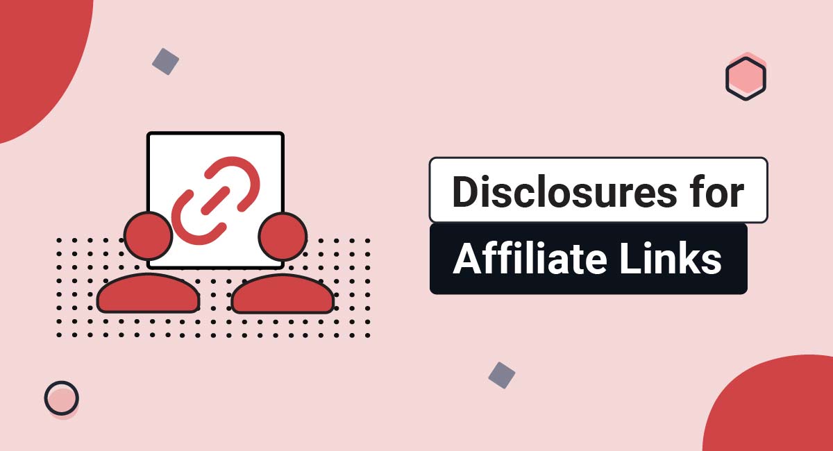 Disclosures for Affiliate Links