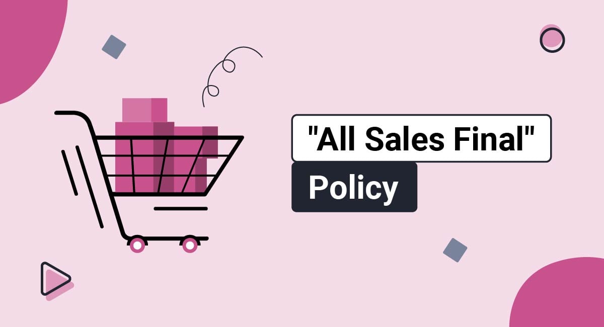 "All Sales Final" Policy