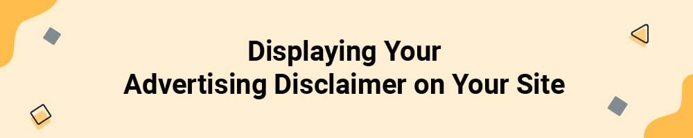 Displaying Your Advertising Disclaimer on Your Site