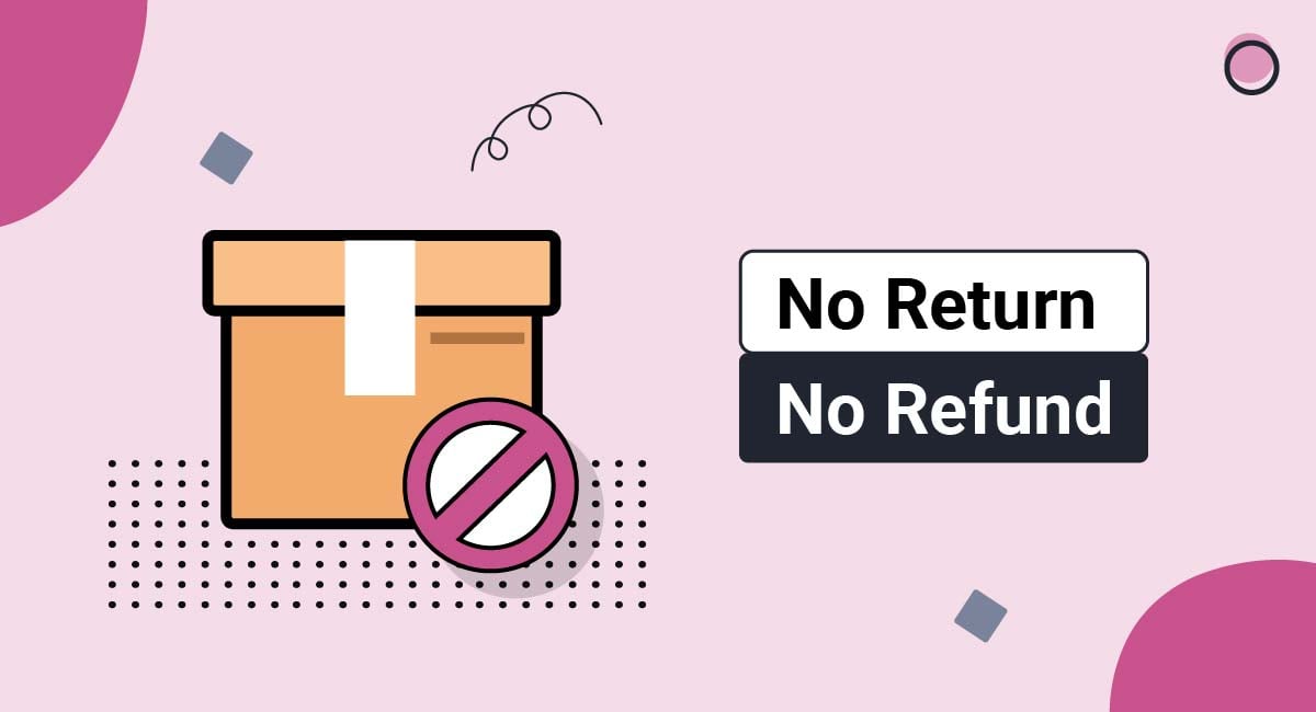 Examples of No Return, No Refund Policies