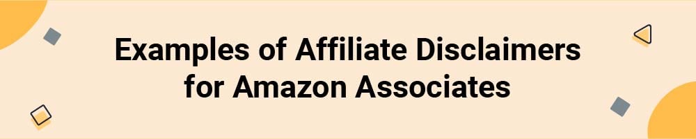 Examples of Affiliate Disclaimers for Amazon Associates