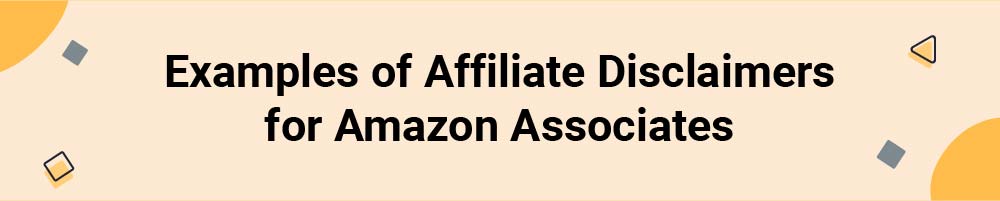 Examples of Affiliate Disclaimers for Amazon Associates