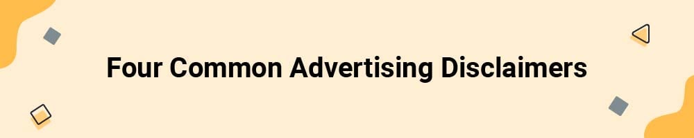 Four Common Advertising Disclaimers