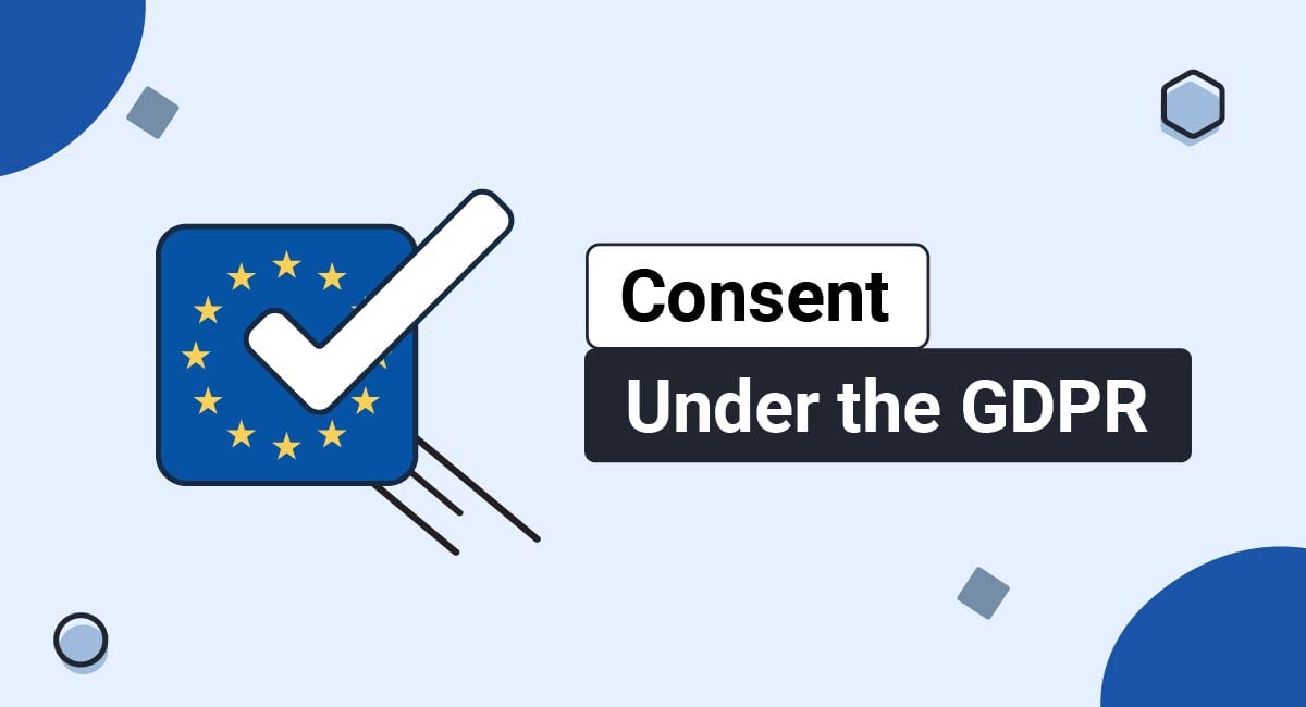 Consent Under the GDPR