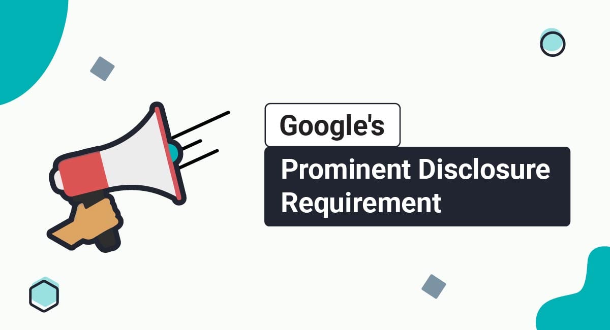 Image for: Google's Prominent Disclosure Requirement