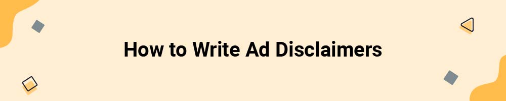 How to Write Ad Disclaimers