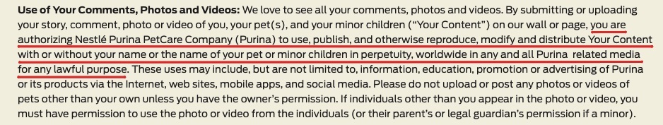 Purina User Generated Content Terms and Conditions: Use of Your Comments Photos and Videos clause
