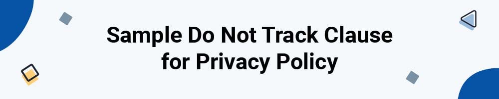 Sample Do Not Track Clause for Privacy Policy