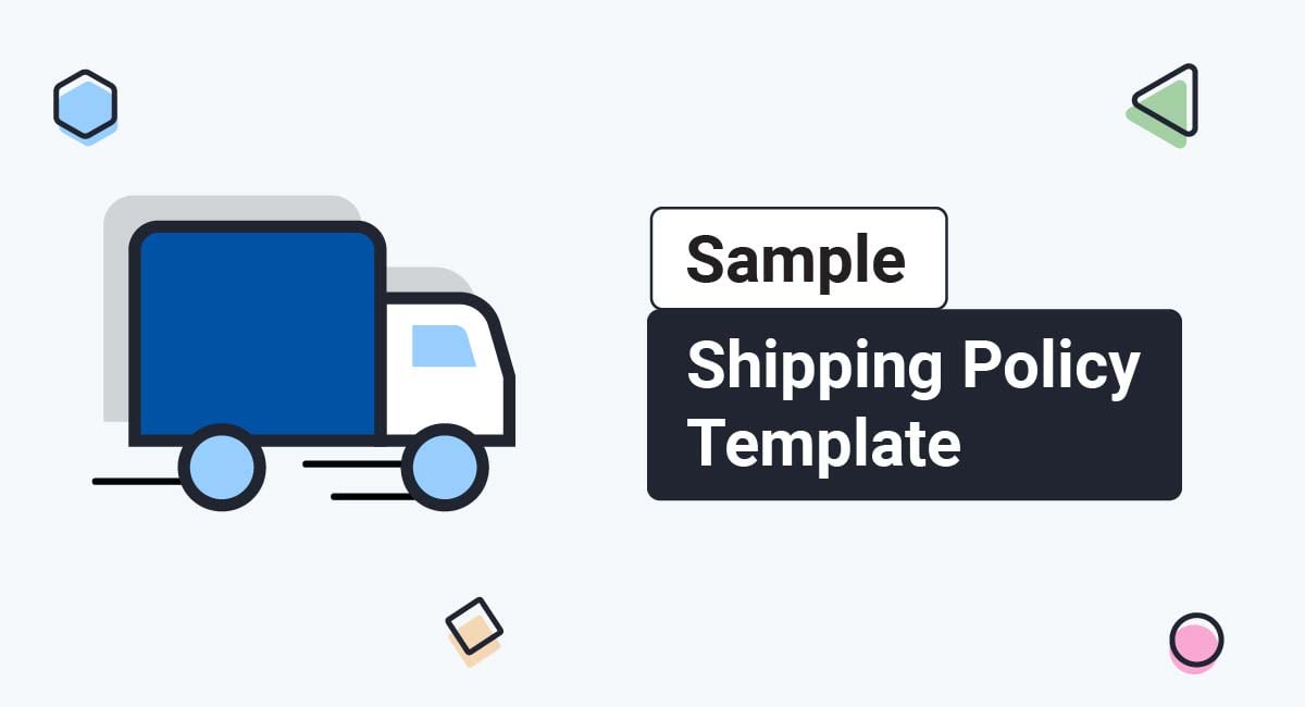 Shipping Policy Template - TermsFeed