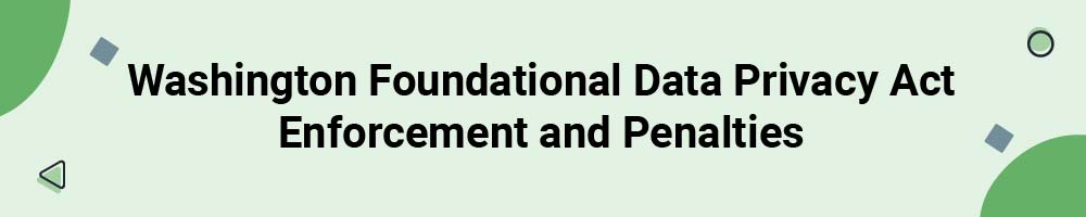 Washington Foundational Data Privacy Act Enforcement and Penalties