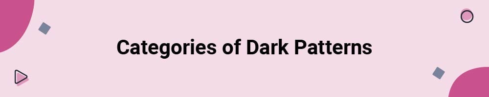Categories of Dark Patterns