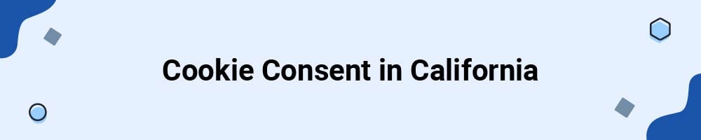 Cookie Consent in California