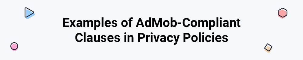 Examples of AdMob-Compliant Clauses in Privacy Policies