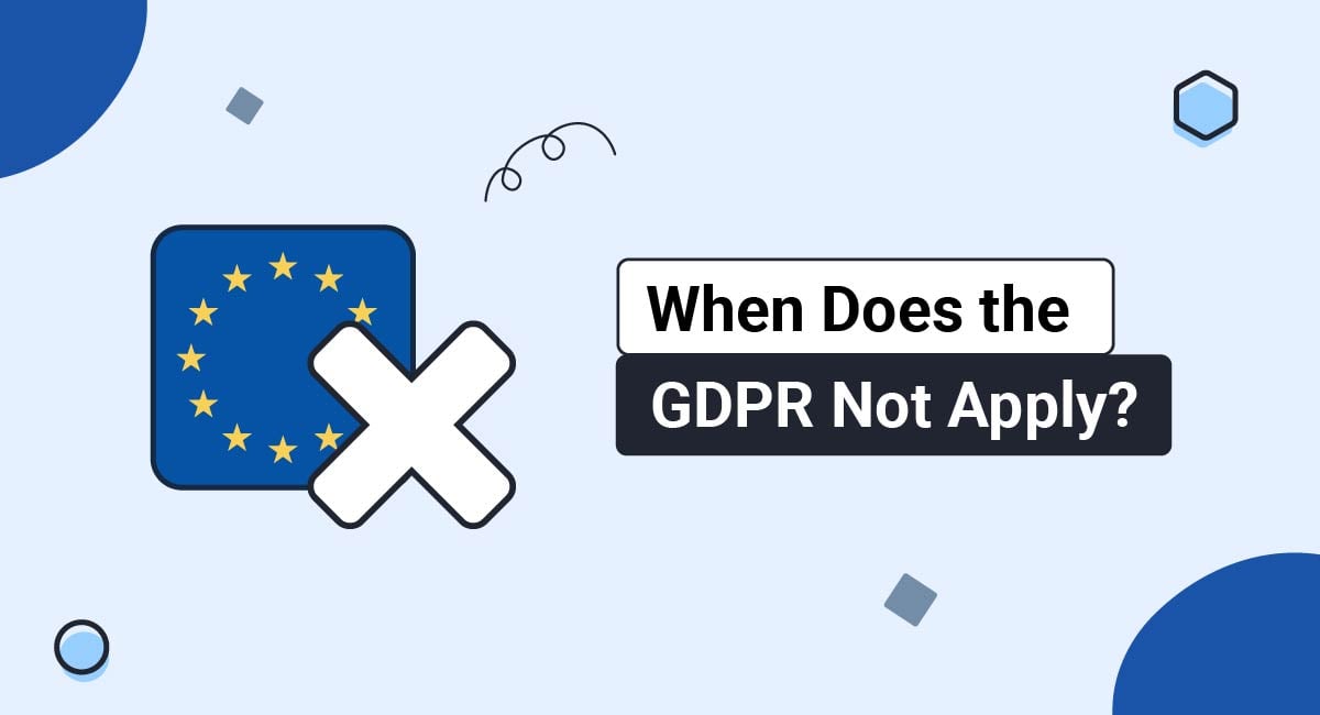 When Does the GDPR Not Apply?
