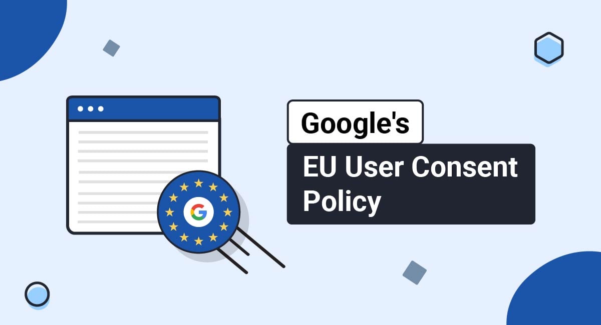 Google's EU User Consent Policy
