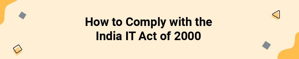 How to Comply with the India IT Act of 2000