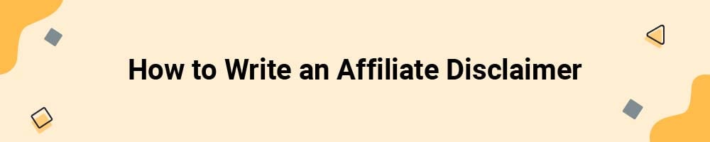 How to Write an Affiliate Disclaimer
