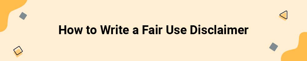 How to Write a Fair Use Disclaimer