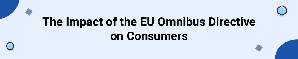 The Impact of the EU Omnibus Directive on Consumers
