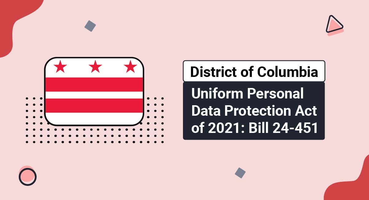Image for: District of Columbia Uniform Personal Data Protection Act of 2021: Bill 24-451