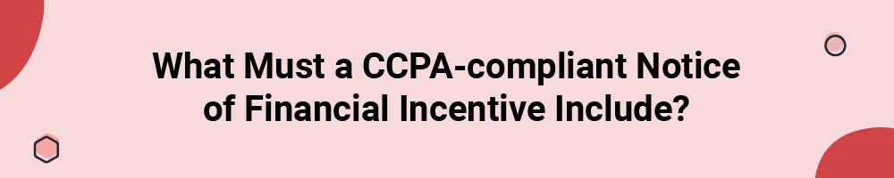 What Must a CCPA-compliant Notice of Financial Incentive Include?