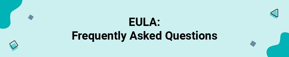 EULA: Frequently Asked Questions