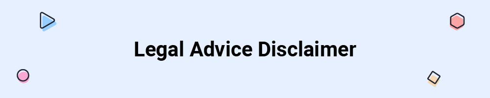 Legal Advice Disclaimer