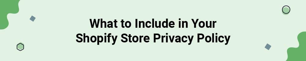 What to Include in Your Shopify Store Privacy Policy