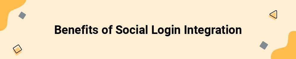 Benefits of Social Login Integration