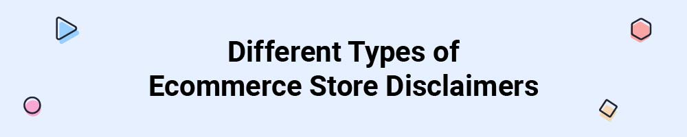 Different Types of Ecommerce Store Disclaimers