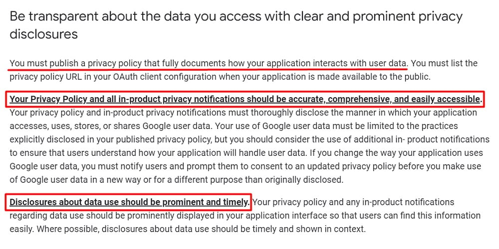 Google API Services User Data Policy: Be transparent about the data you access with clear and prominent privacy disclosures section