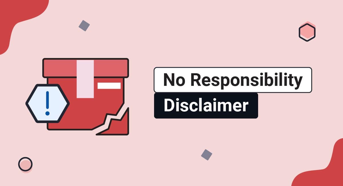 No Responsibility Disclaimer