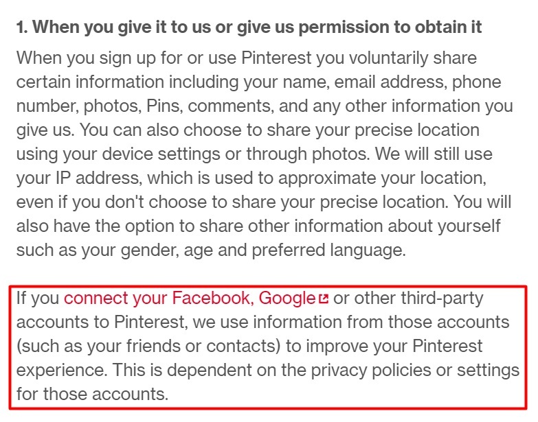 Pinterest Privacy Policy: We collect information in a few different ways clause - When you give it to us or give us permission to obtain it section - Connect your Facebook or Google section highlighted