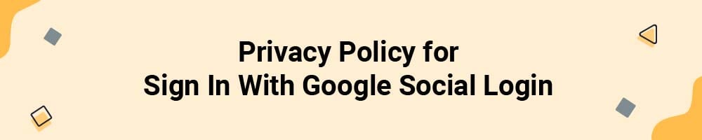 Privacy Policy for Sign In With Google Social Login
