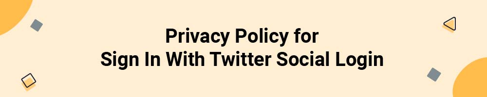 Privacy Policy for Sign In With Twitter Social Login