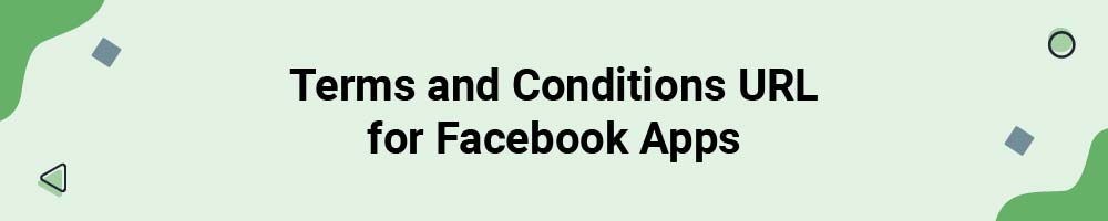 Terms and Conditions URL for Facebook Apps
