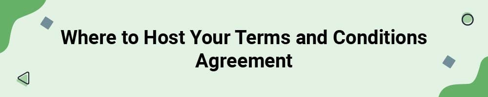 Where to Host Your Terms and Conditions Agreement