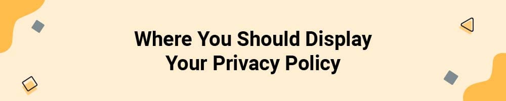 Where You Should Display Your Privacy Policy