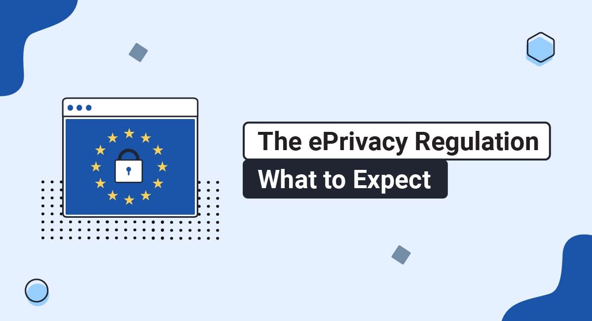 The ePrivacy Regulation - What to Expect